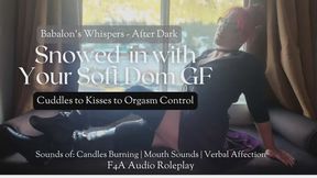 Snowed in with Soft Dom GF | F4A Audio Fantasy | Oral | Gender-Neutral Listener