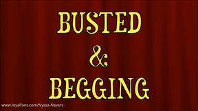 BUSTED & BEGGING