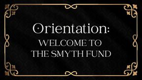 Orientation: Welcome to The Smyth Fund