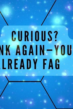 Curious? Think Again-you&#039;re Already Fag