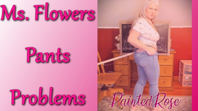 Ms. Flowers Pants Problems - ENF