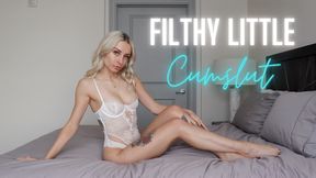 Filthy Little Cumslut