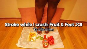 Stroke While I Crush – Fruit & Foot JOI