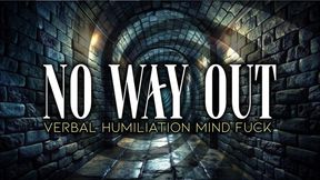 NO WAY OUT - Verbal Humiliation Mindfuck