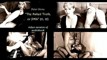Peter Stone - The Naked Truth, or PMS (Prose by my spouse), the original video version of the audiobook (11, 12)