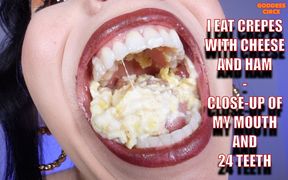 I Eat Crepes with Cheese and Ham - Close-up of My Mouth and 24 Teeth