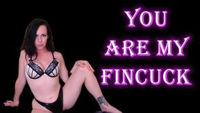 You are My Fincuck