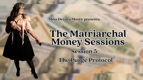 Matriarchal Money Sessions 5 Purge Protocol, Audio FinDom Therapy Series with Miss Devora Moore ft Femdom POV, Bankruptcy, Financial Ruin, Finsub Training, Mantras, Edging Tasks, Captions 1080 version