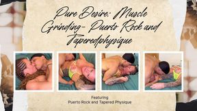 Pure desire: Muscle Grinding- Puerto Rock and Taperedphysique