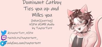 Dominant Catboy Ties you up and Milks you NSFW ASMR RolePlay [bdsm] [purring]