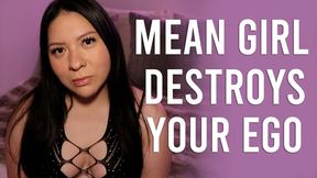 Mean Girl Destroys Your Ego