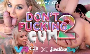 DON’T FUCKING CUM 2 [VR PMV]