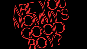 Are You Mommy&#039;s Good Boy? - AUDIO PORN