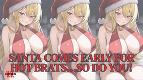 Santa comes early for hot brats and so do you!