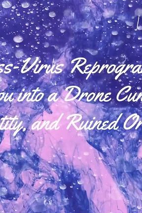Mistress-virus Reprogramming You Into a Drone Cunts, Chastity, and Ruined Orgasm