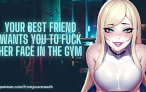 Your Best Friend Wants You To Fuck Her Face In The Gym | ASMR Audio Roleplay