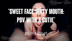 Sweet Face Dirty Mouth POV with a Cutie