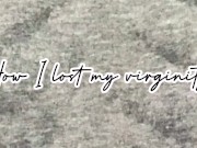 Losing my virginity