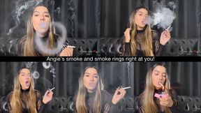 Angie’s smoke and smoke rings right at you!