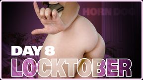LOCKTOBER - Day 8 What a horn dog you are