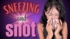 SNEZZING AND SNOT
