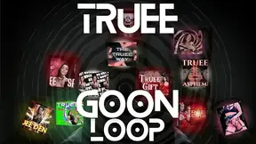 Truee Goon Loop - DO NOT BUY THIS IF YOU WANT TO KEEP YOUR MIND!
