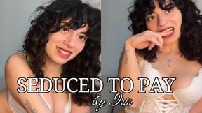 Seduced to pay