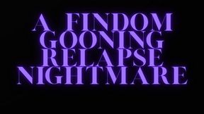 A FINDOMG GOONING NIGHTMARE