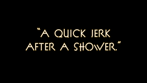 A Quick Jerk After My Shower