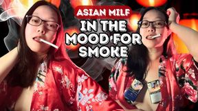 Seductive Smoking Asian MILF: In the Mood for Thick Smoke Direct Throat and Lung Hits