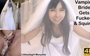 Vampire Bride Gets Fucked &amp; Squirts - 4K