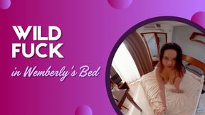 Wild Fuck in Wemberly's Bed