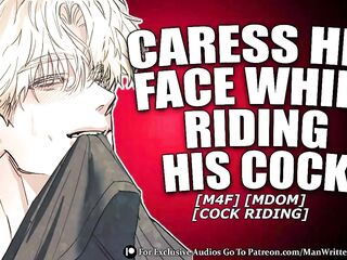 Fondle His Face Whilst U Ride Him [M4F] [MSUB] [RIDING]