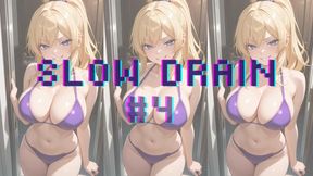SLOW DRAIN #4