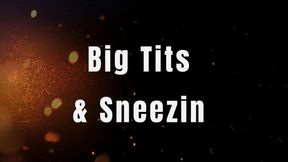 Big Tits and Sneezin