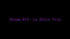 Dream #14- La Dolce Vita