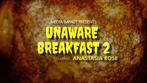 Unaware Breakfast 2