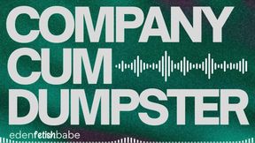 Company Cum Dumpster [audio-visual]