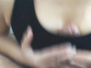 POV Handjob and sport bra fuck. shhhhh I wish your cumshot at parents home
