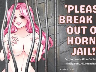 Please Break Me Out of Horny Jail! - ASMR Audio Roleplay