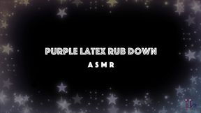 Purple Latex RUB DOWN ASMR