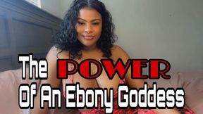 The Power Of An Ebony Goddess
