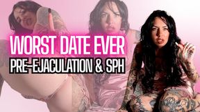 Worse Date Ever Pre-Ejaculation SPH