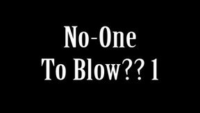 No One to Blow 1