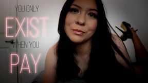 You Only Exist When You Pay