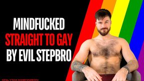 Mindfucked Straight to gay by evil stepbro