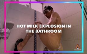 Hot milk explosion in the bathroom