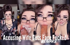 Accusing Wife Gets Face Fucked REMAKE