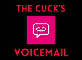 The cuck's voicemail