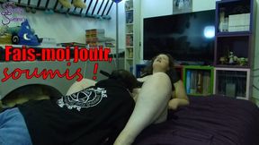 Fais moi jouir, soumis